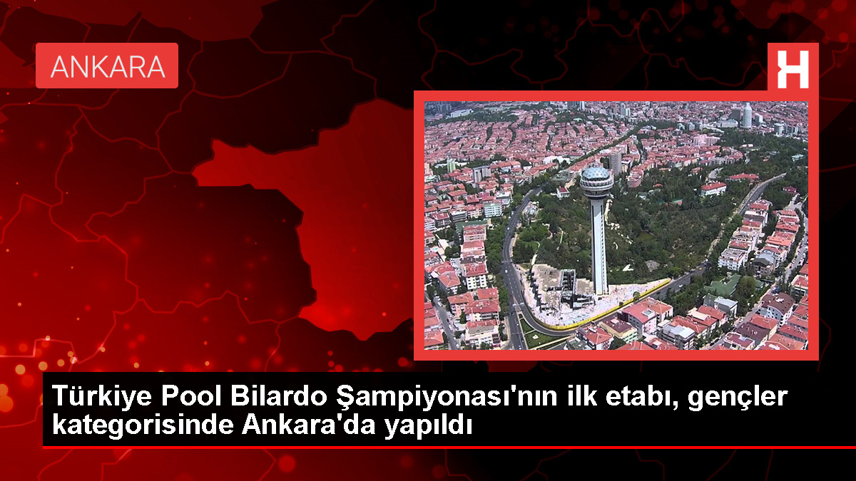 2024 Türkiye Pool Bilardo Şampiyonası'nda Ankara'da 17 ve 19 yaş altı kategorilerinde birinciler belli oldu