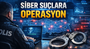 19 İlde Siber Suç Operasyonu: 200 Şüpheli Gözaltında