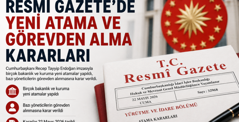Resmi Gazete’de Yeni Atama Ve Görevden Alma Kararları Yayımlandı